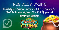 Nostalgia Casino: achetez 1$/€, recevez 20$/€ de bonus et jusqu’à 480€/$ pour 4 premiers dépôts