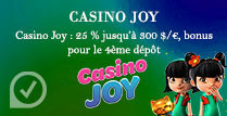 Joy Casino : 25% jusqu’à 300$/€, bonus pour le 4ème dépôt