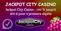 Jackpot City Casino: 100% jusqu’à 400$ pour 4 premiers dépôts